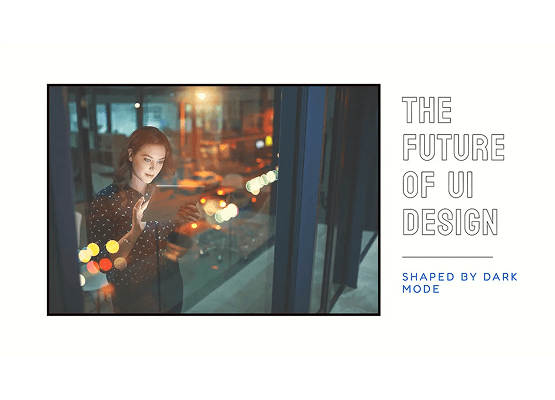 How Dark Mode Is Shaping the Future of UI Design